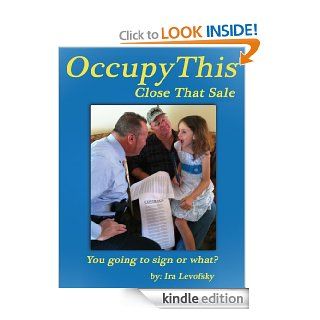 Occupy This Close That Sale eBook Ira Levofsky, Mike Swedenberg Kindle Store