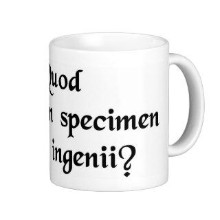 What tiny evidence of wit can be found in you? mugs