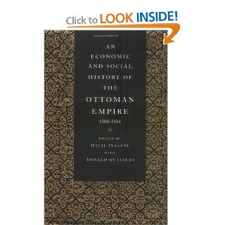 An Economic and Social History of the Ottoman Empire, 1300 1914 (9780521343152) Halil Inalcik, Suraiya Faroqhi, Bruce McGowan, Donald Quataert, Sevket Pamuk Books