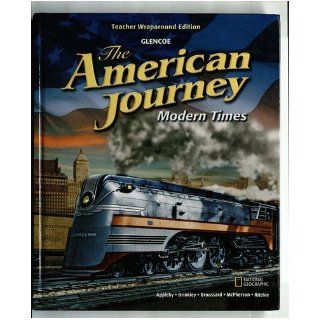The American Journey Modern Times, Teacher Wraparound Edition 9780078777196 Books