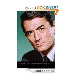 Gregory Peck A Charmed Life eBook Lynn Haney Kindle Store