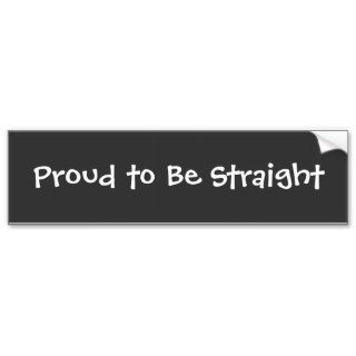 Proud to Be Straight Bumper Sticker