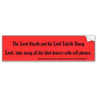 The Lord Giveth and the Lord Taketh Away, Lord,Bumper Stickers