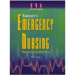 Sheehy's Emergency Nursing, Principles &Practice 5th edition ENA Books