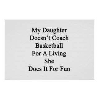 My Daughter Doesn't Coach Basketball For A Living Poster