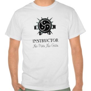 BDSM Instructor No Pain No Gain Tshirt