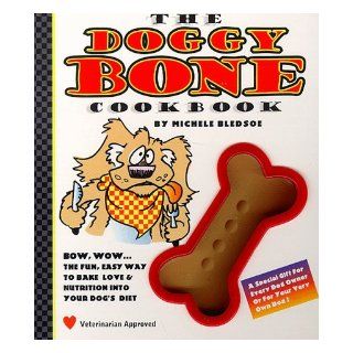 The Doggy Bone Cookbook Michele Bledsoe 9780965304207 Books