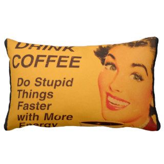 Retro Graphic Drink Coffee Do Stupid Things Faster Pillow