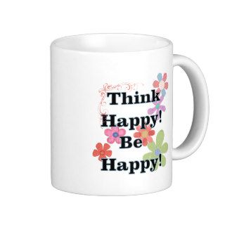 Think Happy Be Happy Mugs