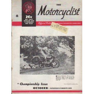 THE MOTORCYCLIST OFFICIAL PUBLICATION AMERICAN MOTORCYCLE ASSOCIATION, OCTOBER 1936 Championship Issue, Number 469 Chet editor Billings Books