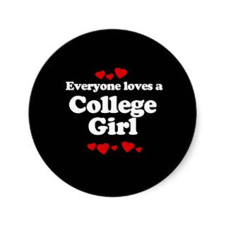 Everyone Loves a College Girl T shirt Sticker
