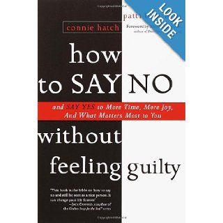 How to Say No Without Feeling Guilty And Say Yes to More Time, and What Matters Most to You Patti Breitman, Connie Hatch 9780767903806 Books
