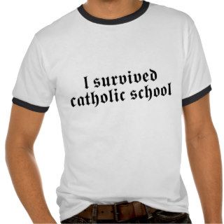 I Survived Catholic School T Shirt