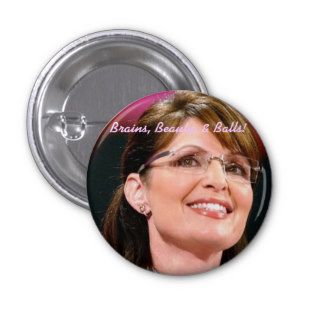 Sarah Palin, Brains, Beauty,    Cu  Customized Pinback Buttons