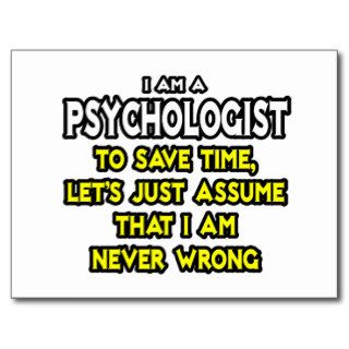 PsychologistAssume I Am Never Wrong Postcards