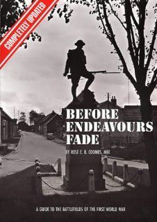 Before Endeavours Fade Guide to the Battlefields of the First World War Rose E.B. Coombs 9780900913853 Books