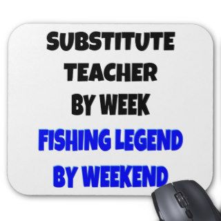 Fishing Legend Substitute Teacher Mousepads