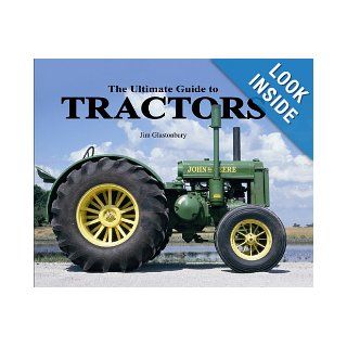 The Ultimate Guide to Tractors Jim Glastonbury 9780785828402 Books
