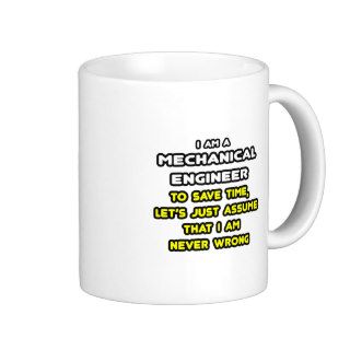 Funny Mechanical Engineer T Shirts and Gifts Mugs