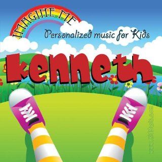Imagine Me   Personalized just for Kenneth   Pronounced ( Ken Eth ) Music