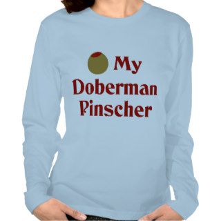 Olive (I Love) My Doberman Pinscher Tee Shirts