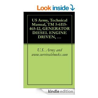 US Army, Technical Manual, TM 5 6115 465 12, GENERATOR DIESEL ENGINE DRIVEN, TACTICAL SKID MTD, 30 KW, 3 PHASE, 4 WIRE 120/208 AND 240/416 V, (DOD MODELELECTRIC, (6115 00 463 9085), (MODEL MEP 00 eBook U.S. Army and www.survivalebooks Kindle Store