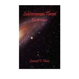 Subterranean Threat   The Genshees Lenard F. Hines 9781598247435 Books