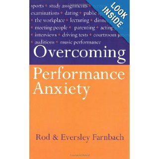 Overcoming Performance Anxiety Rod Farnbach, Eversley Farnbach 9780743212755 Books