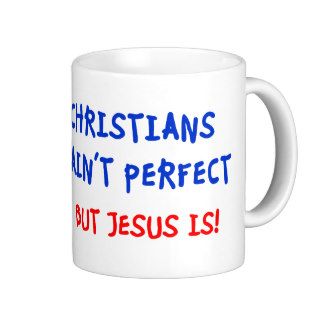 Christians Ain't Perfect Mugs
