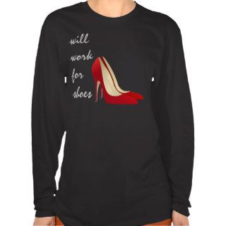 Highly Motivated Will Work for Shoes (Maybe) Shirt