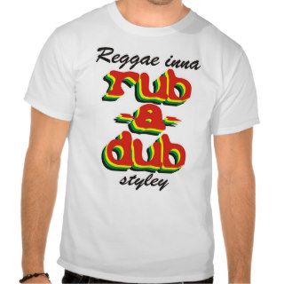 Reggae Inna Rub A Dub Styley Tshirt