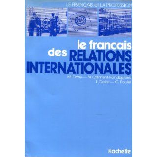Le Francais DES Relations Internationales Textbook (French Edition) Clement Rondepierre, Dany, Dollot, Poulet 9782010084737 Books