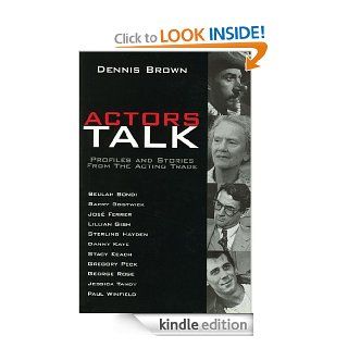 Actors Talk Profiles and Stories from the Acting Trade (Limelight) eBook Dennis Brown Kindle Store