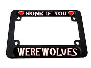 Honk If You Love Heart Werewolves Motorcycle License Plate Tag Frame Automotive