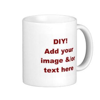DIY Add Your Own Text and Image Custom Item Coffee Mugs