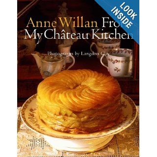 Anne Willan From My Chateau Kitchen Anne Willan, Langdon Clay Books