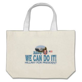 Hillary We Can Do It Hillary For President Bag
