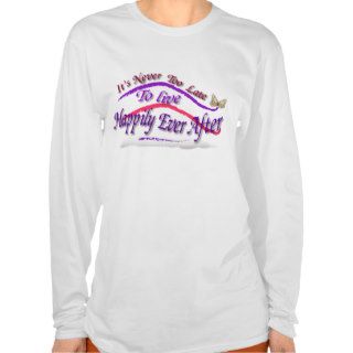 Happily Ever After T shirts