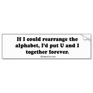 Pickup Lines   "If I could rearrange the alphabet" Bumper Stickers
