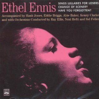 Ethel Ennis (Sings Lullabies for Losers / Change of Scenery / Have You Forgotten?) Music