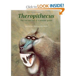 Theropithecus The Rise and Fall of a Primate Genus Nina G. Jablonski 9780521411059 Books