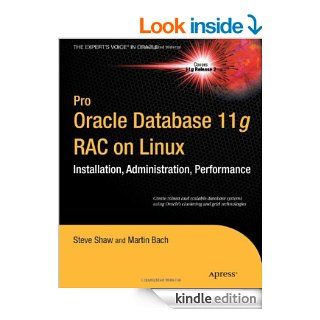 Pro Oracle Database 11g RAC on Linux eBook Steve Shaw, Martin Bach Kindle Store