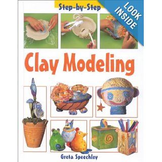 Clay Modeling (Step by Step (Heinemann Library)) Greta Speechley 9781575723266 Books