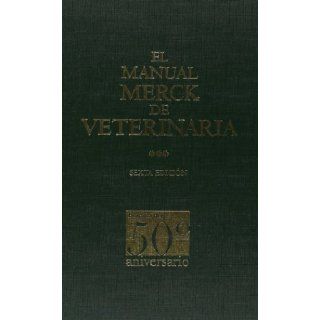 El manual Merck de veterinaria/ The Merck Veterinary Manual (Merck Manual) (Spanish Edition) Cynthia M. Kahn 9788478410828 Books