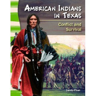 American Indians in Texas Conflict and Survival (Primary Source Readers Texas History) Sandy Phan 9781433350405 Books