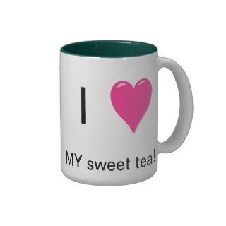 I love my sweet tea Mug