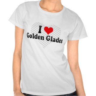 I Love Golden Glades, United States T shirt