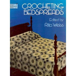 Crocheting Bedspreads (Dover needlework series) Rita Weiss 9780486236100 Books