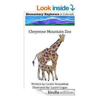 Elementary Explorers in Colorado Cheyenne Mountain Zoo eBook Leslie Stranathan, Laurie Logan Kindle Store