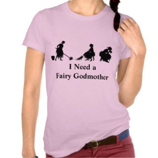 Cinderella I Need a Fairy Godmother Tshirt
